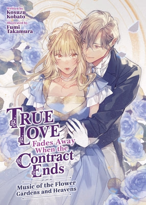 Paperback of "True Love Fades Away When the Contract Ends" from Airship, featuring cover art related to the Flower Gardens and Heavens series.