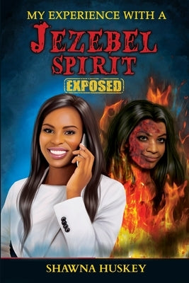 My Experience with a Jezebel Spirit (Exposed) Paperback Prize Publishing House, LLC