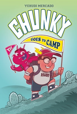 Chunky Goes to Camp: A Graphic Novel by Mercado, Yehudi