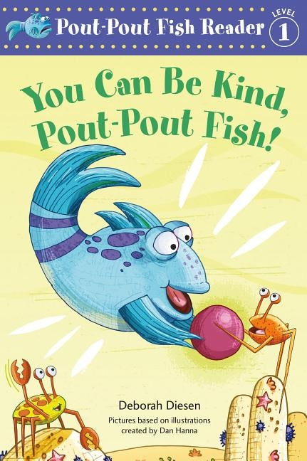 You Can Be Kind, Pout-Pout Fish! Paperback Farrar, Straus and Giroux (Byr)