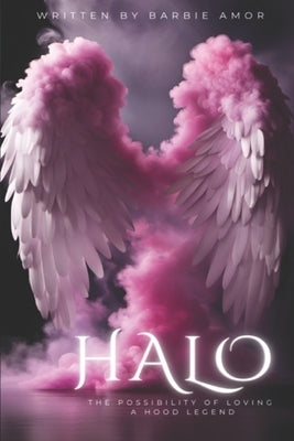 Halo: The Possibility of Loving A Hood Legend Paperback Independently Published