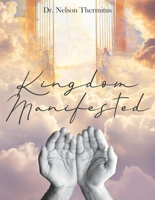 Kingdom Manifested Paperback Genesis Publishing House