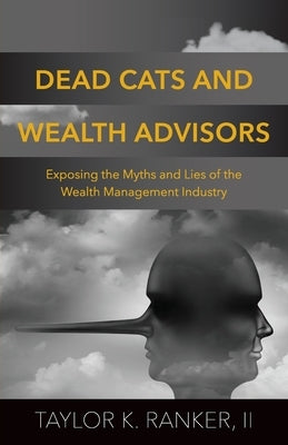 Dead Cats and Wealth Advisors: Exposing the Myths and Lies of the Wealth Management Industry Paperback Questmont Vfo
