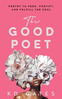 The Good Poet Paperback Keiijuana Gates