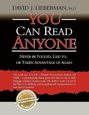 You Can Read Anyone: Never Be Fooled, Lied to, or Taken Advantage of Again by Lieberman, David J.