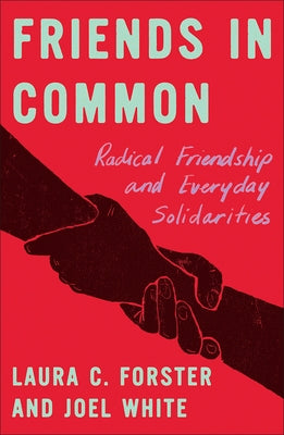 Paperback book titled "Friends in Common: Radical Friendship and Everyday Solidarities" by Pluto Press UK, featuring diverse cover art.