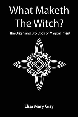 What Maketh The Witch? Paperback Green Magic