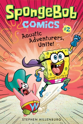 Paperback Spongebob Comics Book 2: Aquatic Adventurers, Unite! by Harry N. Abrams, featuring colorful underwater scenes and comic characters.