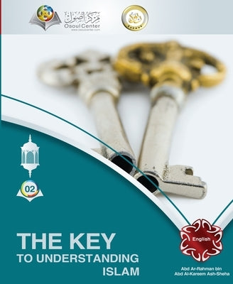 The Key to understanding Islam Paperback Osoul Center - مركز &