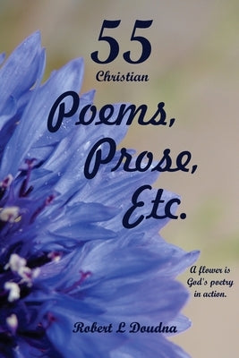 55 Christian Poems, Prose, Etc. Paperback Robert L Doudna