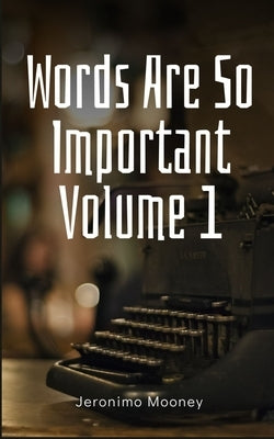 Words Are So Important Volume 1 Paperback Libresco Feeds Private Limited