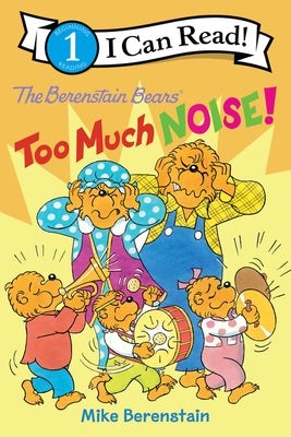 Paperback of The Berenstain Bears: Too Much Noise! book by HarperCollins, showing colorful cover with bear characters.