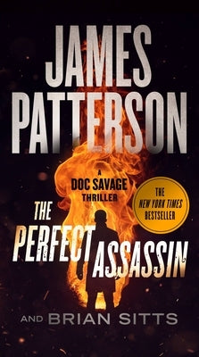 The Perfect Assassin: A Doc Savage Thriller by Patterson, James