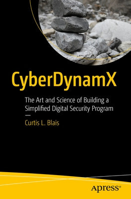 Paperback book titled "Cyberdynamx: The Art and Science of Building a Simplified Digital Security Program" by Apress.