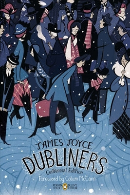 Dubliners: Centennial Edition (Penguin Classics Deluxe Edition) Paperback Penguin Classics