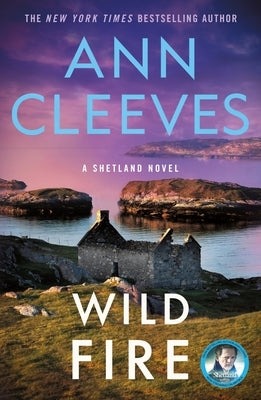 Wild Fire: A Shetland Island Mystery Paperback Minotaur Books