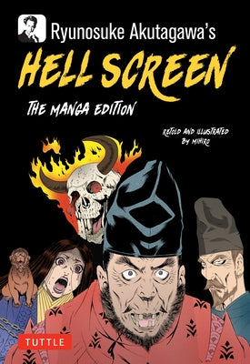 Ryunosuke Akutagawa's Hell Screen: The Manga Edition by Akutagawa