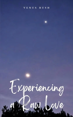 Experiencing a Raw Love Paperback Bookleaf Publishing