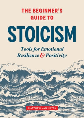 Paperback of The Beginner's Guide to Stoicism by Callisto, showing the book cover with title and author text.