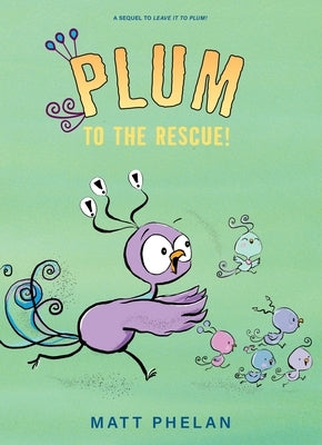 Plum to the Rescue! Paperback Greenwillow Books