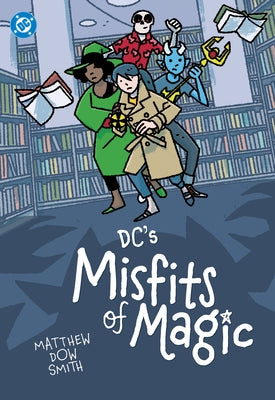 DC's Misfits of Magic by Dow Smith, Matthew
