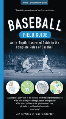 Baseball Field Guide, Fourth Edition: An In-Depth Illustrated Guide to the Complete Rules of Baseball Paperback Experiment