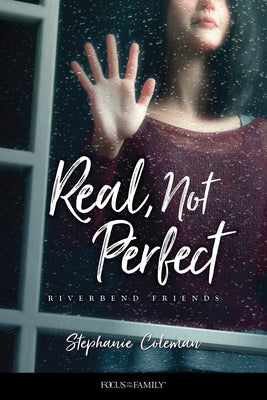 Real, Not Perfect Paperback Focus on the Family Publishing