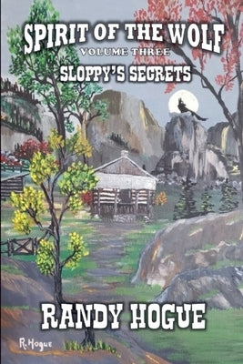 Spirit of The Wolf - Sloppy's Secrets Paperback Outlaws Publishing LLC