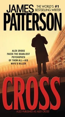 Mass market paperback of "Cross" by Alex Cross, a crime thriller novel published by Little Brown and Company