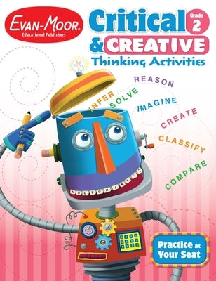 Critical and Creative Thinking Activities, Grade 2 Teacher Resource Paperback Evan-Moor Educational Publishers