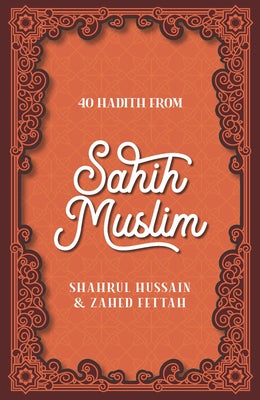 40 Hadith from Sahih Muslim Paperback Kube Publishing Ltd
