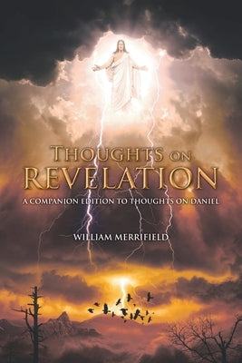 Thoughts on Revelation: A Companion Edition to Thoughts on Daniel Paperback Christian Faith Publishing