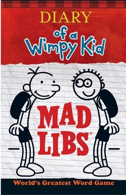 Diary of a Wimpy Kid Mad Libs: World's Greatest Word Game Paperback Mad Libs