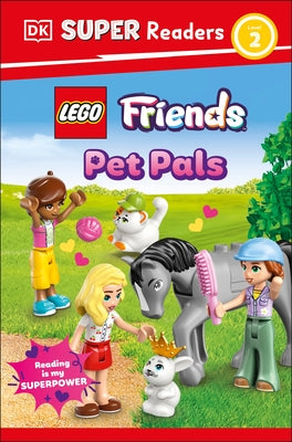DK Super Readers Level 2 Lego Friends Pet Pals paperback book with colorful illustrations of Lego Friends animals and characters.