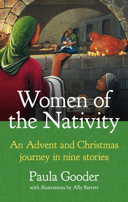 Women of the Nativity: An Advent and Christmas Journey in Nine Stories Paperback Church House Pub