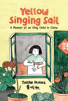 Yellow Singing Sail paperback memoir by Kids Can Press featuring a colorful cover with a sailboat illustration and Chinese cultural elements.
