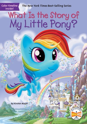 Paperback of "What Is the Story of My Little Pony?" by Penguin Workshop, showing colorful book cover with pony illustrations.