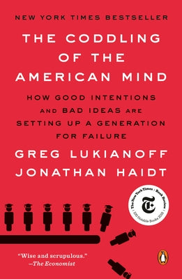 The Coddling of the American Mind: How Good Intentions and Bad Ideas Are Setting Up a Generation for Failure Paperback Penguin Books