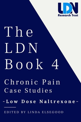 Paperback copy of The Ldn Book 4: Chronic Pain Case Studies by Ldn Research Trust, featuring a plain cover with text.