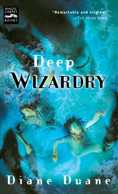 Deep Wizardry: The Second Book in the Young Wizards Series by Duane, Diane