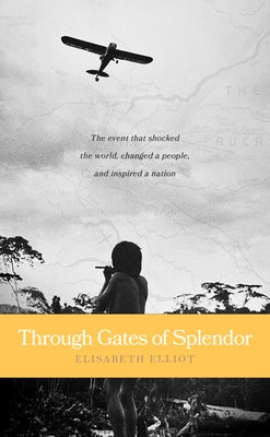 Through Gates of Splendor 40th Anniversary Edition mass market paperback by Tyndale Momentum with book cover image.