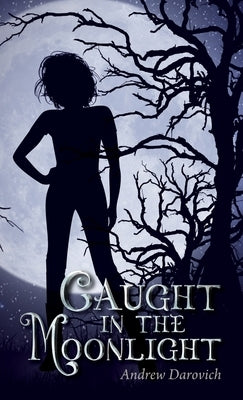 Caught in the Moonlight Paperback Palmetto Publishing