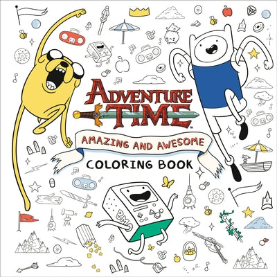 Adventure Time: Amazing and Awesome Coloring Book Paperback Random House Books for Young Readers