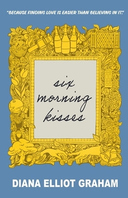 Six Morning Kisses by Graham, Diana Elliot