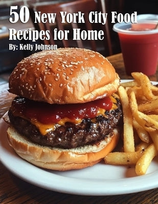 50 New York City Food Recipes for Home Paperback Marick Booster