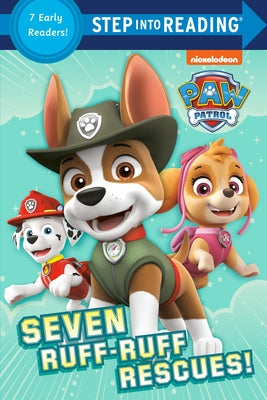 Seven Ruff-Ruff Rescues! (Paw Patrol) Paperback Random House Books for Young Readers