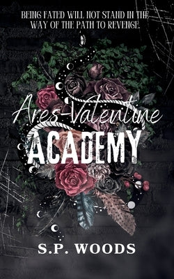 Ares-Valentine Academy by Woods, S. P.