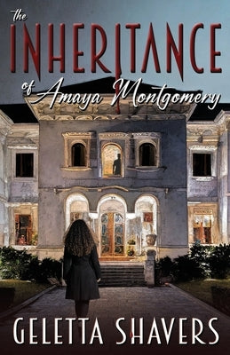 The Inheritance of Amaya Montgomery Paperback Geletta Shavers