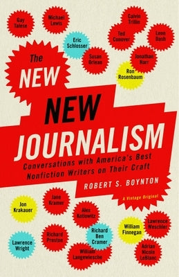 The New New Journalism: Conversations with America's Best Nonfiction Writers on Their Craft Paperback Knopf Doubleday Publishing Group