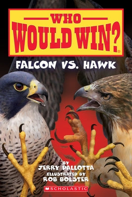 Falcon vs. Hawk (Who Would Win?): Volume 23 Paperback Scholastic Inc.